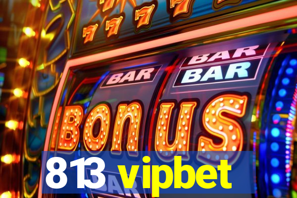 813 vipbet